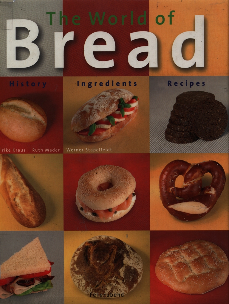 The World of bread : history, ingredients, resipes