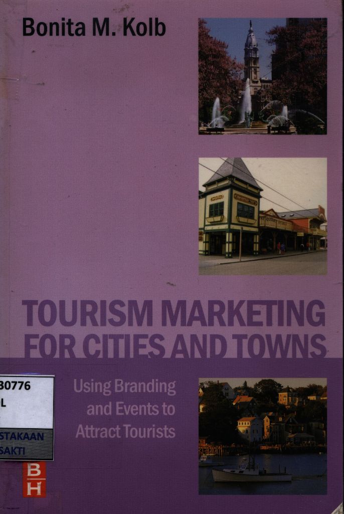 Tourism marketing for cities and town : using branding and events to attract tourists