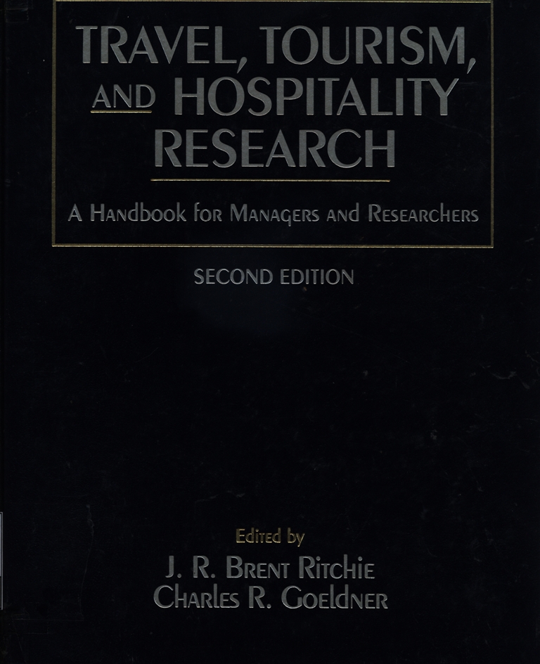Travel, tourism, and hospitality research : a handbook for managers and research