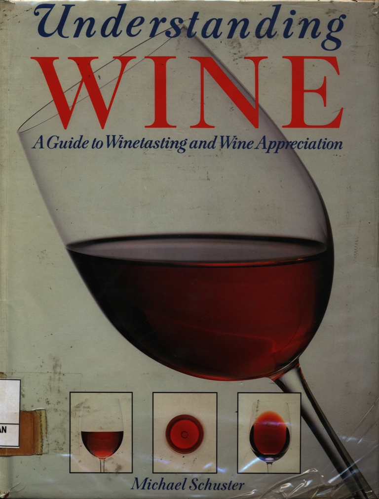 Understanding Wine a Guide to Winetasting and Wine Appreciation