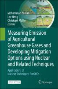 Image of Measuring emission of agricultural greenhouse gases and developing mitigation options using nuclear and related techniques :applications of nuclear techniques for GHGs