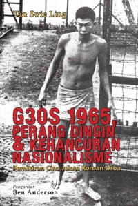 Image of G 30 S 1964, perang dingin dan kehancuran nasionalisme : pemikirn cina jelata korban orba