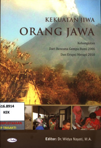 Image of Kekuatan jiwa orang jawa : kebangkitan dari bencana gempa bumi 2006 dan erupsi merapi 2010