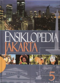 Image of Ensiklopedia Jakarta 5 : Jakarta Tempo Doeloe, Kini & Esok