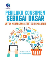Image of Perilaku Konsumen Sebagai Dasar Untuk Merancang Strategi Pemasaran