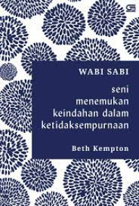 Image of Wabi Sabi : Seni Menemukan Keindahan Dalam Ketidaksempurnaan