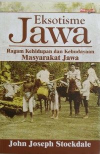 Image of Eksotisme jawa : ragam kehidupan dan kebudayaan masyarakat jawa 1768-1806