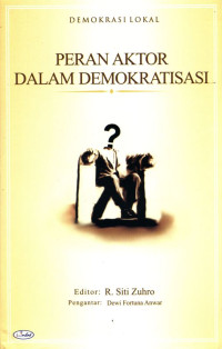 Image of Demokrasi lokal : peran aktor dalam demokratisasi