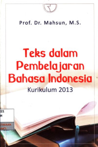 Image of Teks Dalam Pembelajaran Bahasa Indonesia Kurikulum 2013
