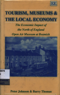 Image of Tourism, museum and the local economy: : the economic impact of the North of England Open Air Museum at Beamish